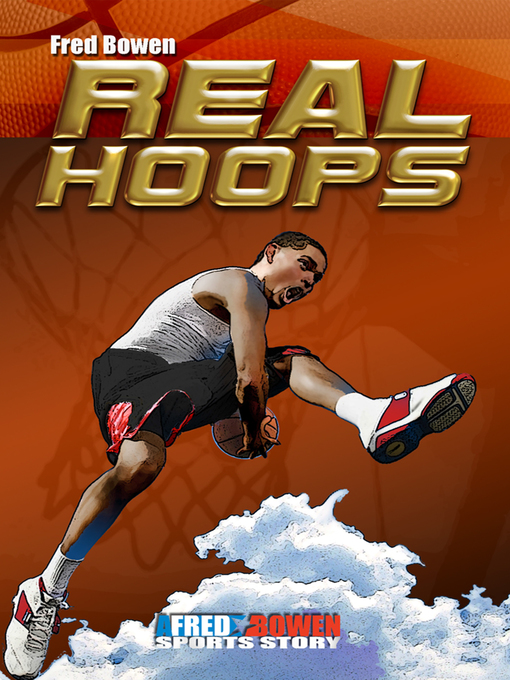 Fred Bowen创作的Real Hoops作品的详细信息 - 可供借阅